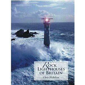 Rock Lighthouses of Britain, Paperback - Christopher Nicholson imagine