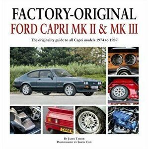 Factory-Original. Ford Capri MK2 & MK3, Hardback - James Taylor imagine