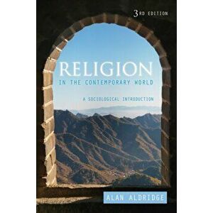 Religion in the Contemporary World. A Sociological Introduction, Paperback - Alan Aldridge imagine