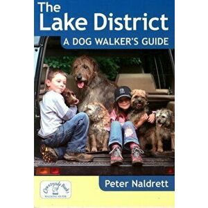 Lake District a Dog Walker's Guide, Paperback - Peter Naldrett imagine