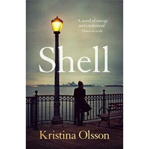 Shell, Paperback - Kristina Olsson imagine