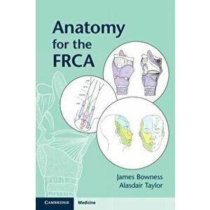 Anatomy for the FRCA, Paperback - Alasdair Taylor imagine