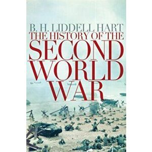 History of the Second World War, Paperback - B. H. Liddell Hart imagine