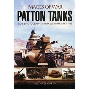 Patton Tank: Images of War Series, Paperback - Michael Green imagine