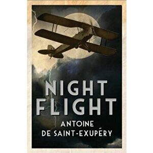 Night Flight, Paperback - Antoine de Saint-Exupery imagine