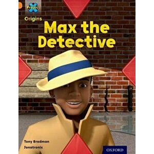 Project X Origins: Orange Book Band, Oxford Level 6: What a Waste: Max the Detective, Paperback - Tony Bradman imagine