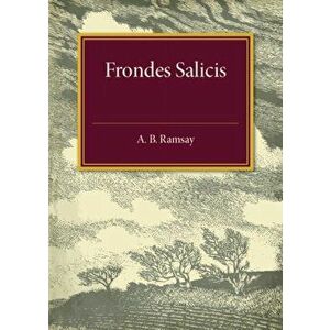 Frondes Salicis, Paperback - A. B. Ramsay imagine