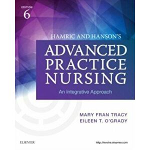 Hamric and Hanson's Advanced Practice Nursing. An Integrative Approach, Paperback - Eileen T. O'Grady imagine