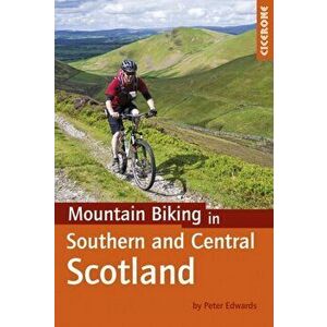 Mountain Biking in Southern and Central Scotland, Paperback - Peter Edwards imagine