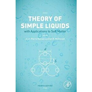 Theory of Simple Liquids. with Applications to Soft Matter, Paperback - I. R. McDonald imagine