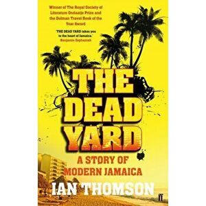 Dead Yard. Tales of Modern Jamaica, Paperback - Ian Thomson imagine