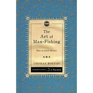 Art of Man-Fishing. How to reach the lost, Paperback - Thomas Boston imagine