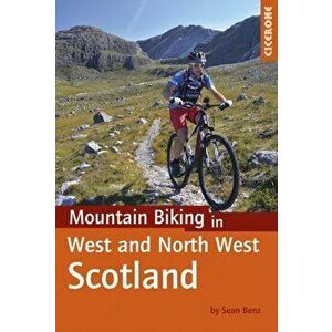Mountain Biking in West and North West Scotland, Paperback - Sean Benz imagine