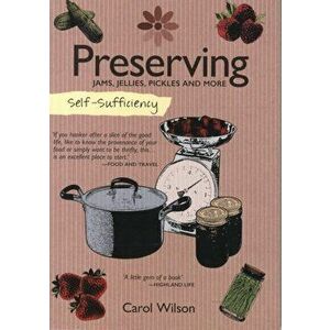 Self-Sufficiency: Preserving, Paperback - Carol Wilson imagine