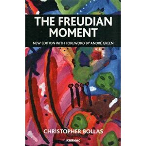 Freudian Moment, Paperback - Christopher Bollas imagine