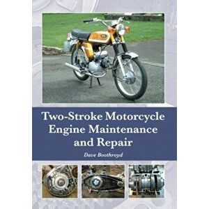 Two-Stroke Motorcycle Engine Maintenance and Repair, Hardback - Dave Boothroyd imagine