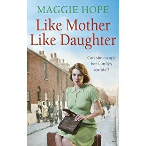Like Mother, Like Daughter, Paperback - Maggie Hope imagine