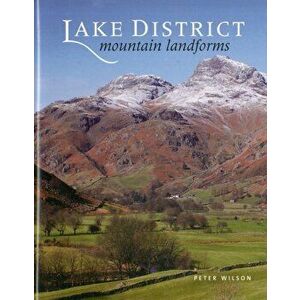 Lake District Mountain Landforms, Hardback - Peter Wilson imagine