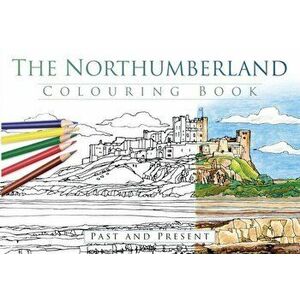 Northumberland Colouring Book: Past and Present, Paperback - *** imagine