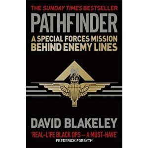 Pathfinder. A Special Forces Mission Behind Enemy Lines, Paperback - David Blakeley imagine