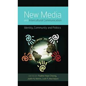 New Media and Intercultural Communication. Identity, Community and Politics, Paperback - *** imagine