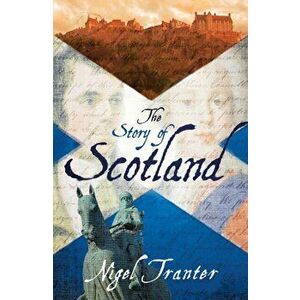 Story of Scotland, Paperback - Nigel Tranter imagine