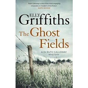 Ghost Fields. The Dr Ruth Galloway Mysteries 7, Paperback - Elly Griffiths imagine