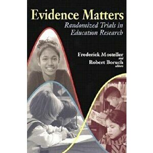 Evidence Matters. Randomized Trials in Education Research, Paperback - *** imagine