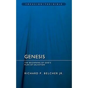 Genesis. The Beginning of God's Plan of Salvation, Paperback - Richard P. Belcher imagine