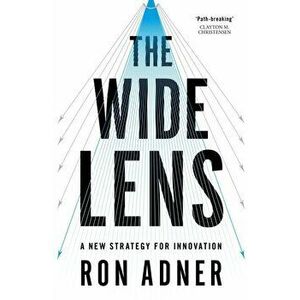 Wide Lens. A New Strategy for Innovation, Paperback - Ron Adner imagine