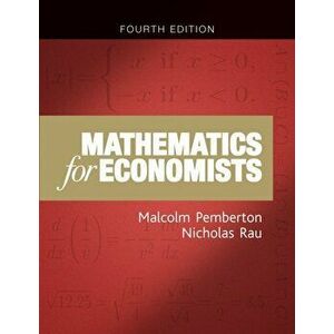 Mathematics for Economists. An Introductory Textbook (New Edition), Paperback - Nicholas Rau imagine