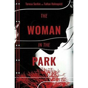 The Woman in the Park, Hardcover - Teresa Sorkin imagine