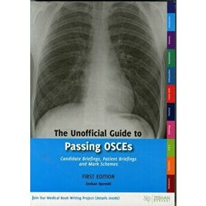Unofficial Guide to Passing OSCEs. Candidate Briefings, Patient Briefings and Mark Schemes, Paperback - *** imagine