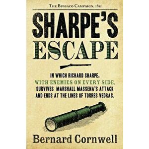 Sharpe's Escape. The Bussaco Campaign, 1810, Paperback - Bernard Cornwell imagine