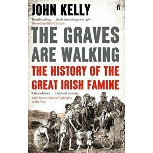 Graves are Walking, Paperback - John Kelly imagine