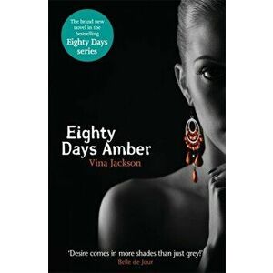 Eighty Days Amber, Paperback - Vina Jackson imagine