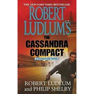 Robert Ludlum's the Cassandra Compact: A Covert-One Novel, Paperback - Robert Ludlum imagine
