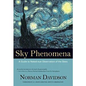 Sky Phenomena. A Guide to Naked-eye Observation of the Stars, Paperback - Norman Davidson imagine