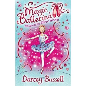 Rosa and the Three Wishes, Paperback - CBE Darcey Bussell imagine
