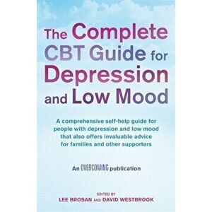 Complete CBT Guide for Depression and Low Mood, Paperback - David Westbrook imagine