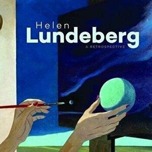 Helen Lundeberg: A Retrospective, Hardcover - Michael Duncan imagine