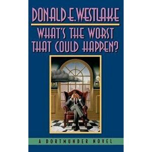 What's the Worst That Could Happen?, Hardcover - Donald E. Westlake imagine