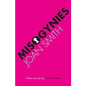 Misogynies, Paperback - Joan Smith imagine