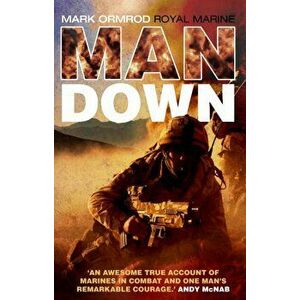 Man Down, Paperback - Marine Mark Ormond imagine