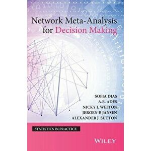Network Meta-Analysis for Decision-Making, Hardback - Alexander J. Sutton imagine