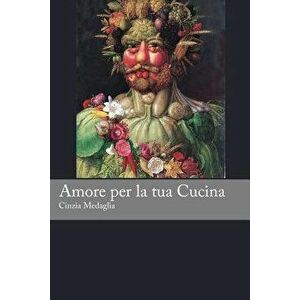 Italian Easy Reader: Amore per la tua Cucina, Paperback - Martin R. Seiffarth imagine