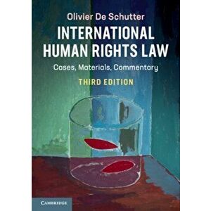International Human Rights Law: Cases, Materials, Commentary, Paperback - Olivier de Schutter imagine