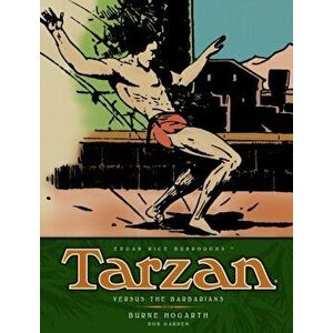 Tarzan Versus the Barbarians (Vol. 2). The Complete Burne Hogarth Sundays and Dailies Library, Hardback - *** imagine