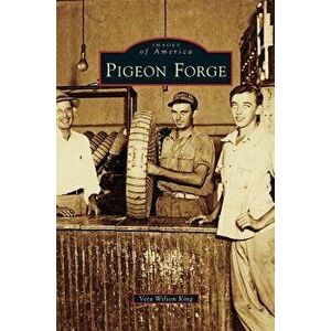 Pigeon Forge, Hardcover - Veta Wilson King imagine
