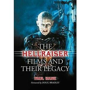 The Hellraiser Films and Their Legacy, Paperback - Paul Kane imagine